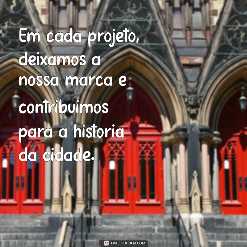 Frases Inspiradoras para Engenheiros Civis: Motivação e Criatividade na Construção 