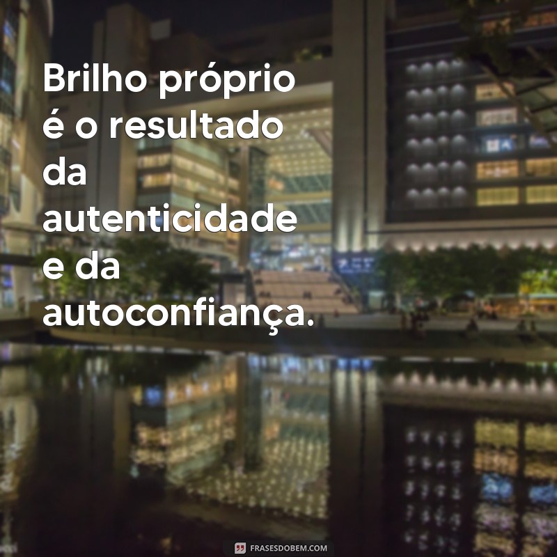 Descubra o Poder do Brilho Próprio: Como Cultivar sua Luz Interior 