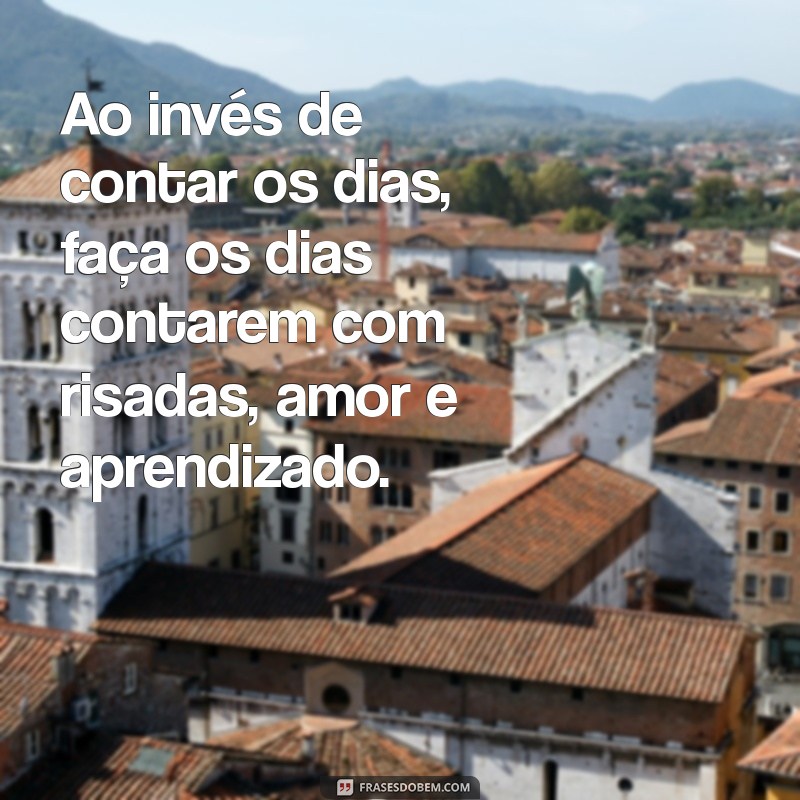 23 Frases Inspiradoras para Aproveitar a Vida ao Máximo 