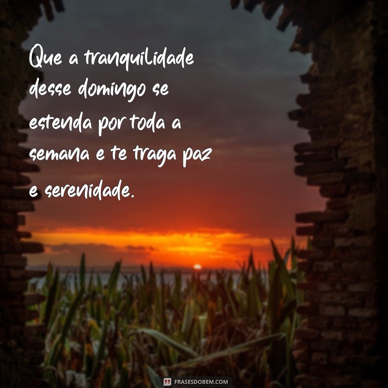 Encante seu domingo com essas frases lindas e inspiradoras 