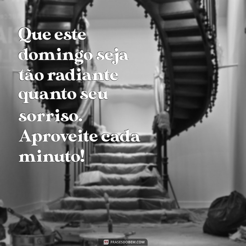 Mensagens Inspiradoras para um Bom Dia e um Feliz Domingo 