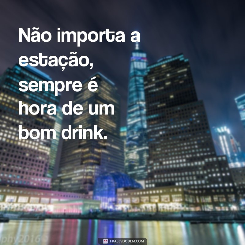 Descubra as melhores frases de drinks para deixar seu Tumblr ainda mais estiloso! 