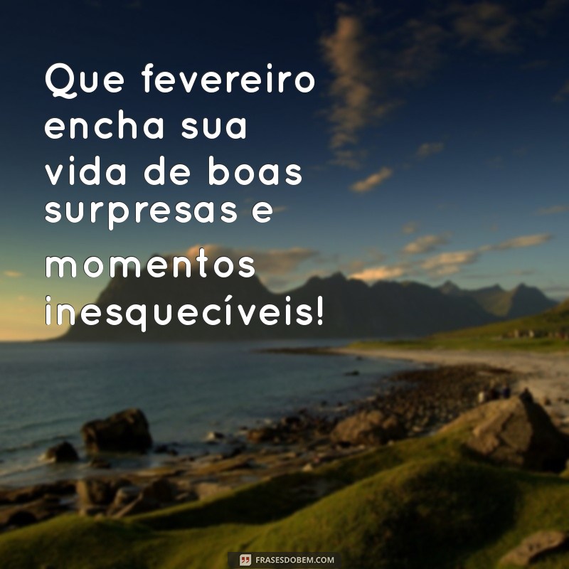 Inspire-se com Mensagens Motivacionais para o Mês de Fevereiro 