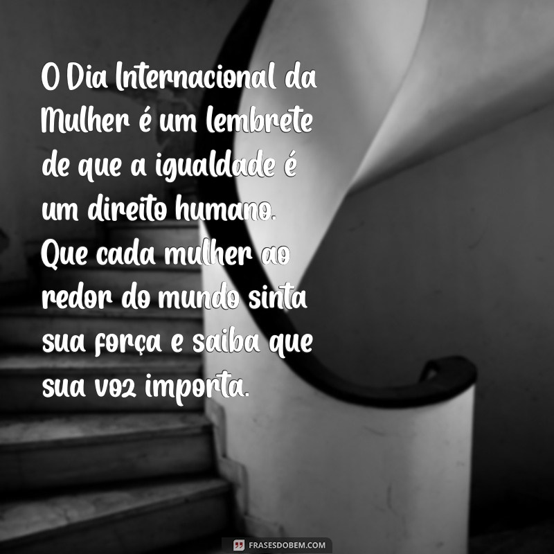 Celebrando o Dia da Mulher: Frases Inspiradoras e Textos Reflexivos 