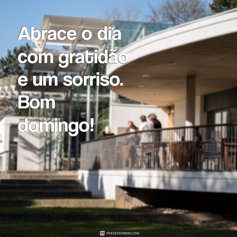 Frases Inspiradoras para um Bom Dia de Domingo: Comece sua Semana com Positividade 