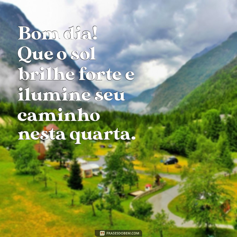 Mensagens Inspiradoras para um Bom Dia na Quarta-Feira 