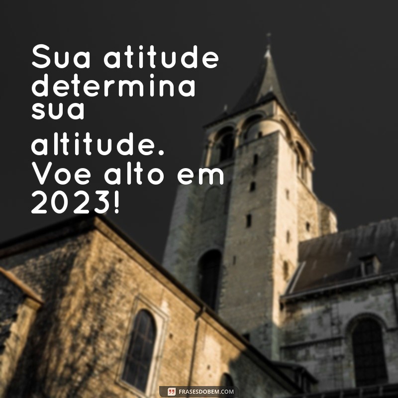 Mensagens Inspiradoras de Otimismo para Transformar Seu 2023 