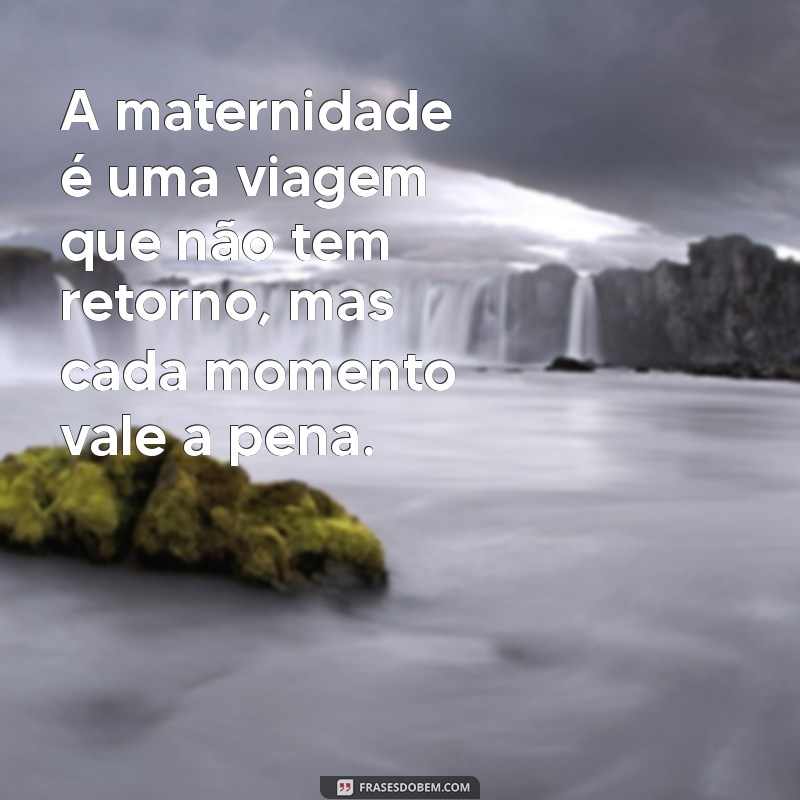 Frases Inspiradoras sobre Ser Mãe: Reflexões e Emoções 