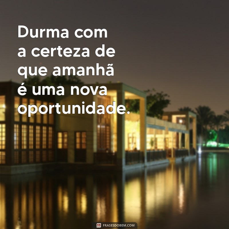 Frases Inspiradoras para Encerrar a Noite com Reflexão e Positividade 