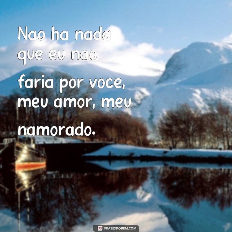 Surpreenda seu namorado com lindas mensagens de amor: confira nossas frases inspiradoras! 