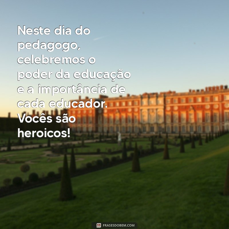 Mensagem Inspiradora para o Dia do Pedagogo: Celebre a Educação! 