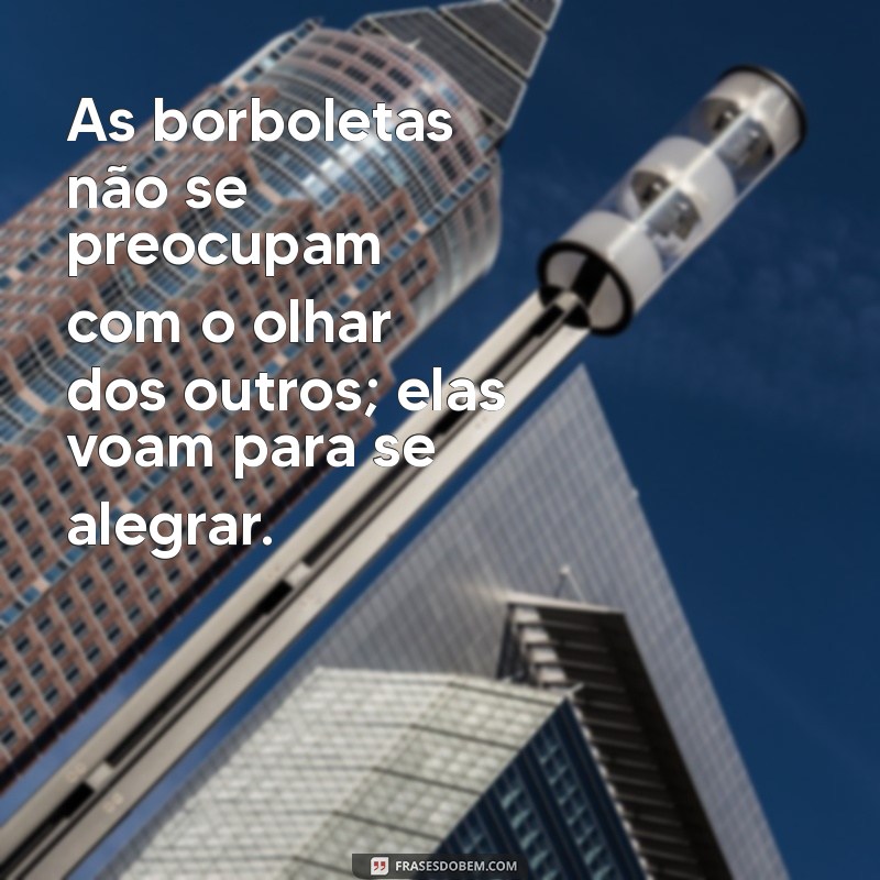 Frases Inspiradoras sobre Borboletas: Beleza e Transformação em Palavras 