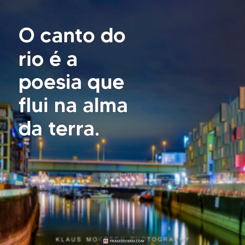 Frases Inspiradoras para Capturar a Beleza da Natureza em Suas Paisagens 