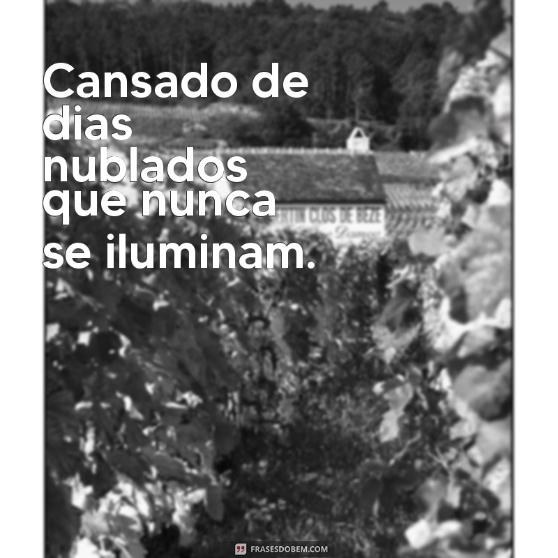 Como Superar a Sensação de Estar Cansado de Tudo: Dicas e Estratégias 