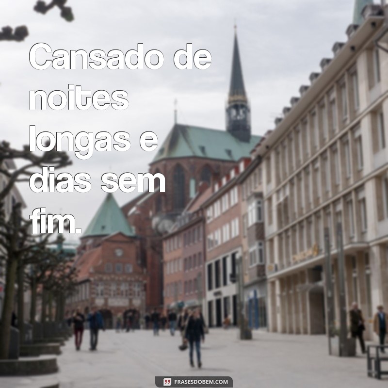 Como Superar a Sensação de Estar Cansado de Tudo: Dicas e Estratégias 