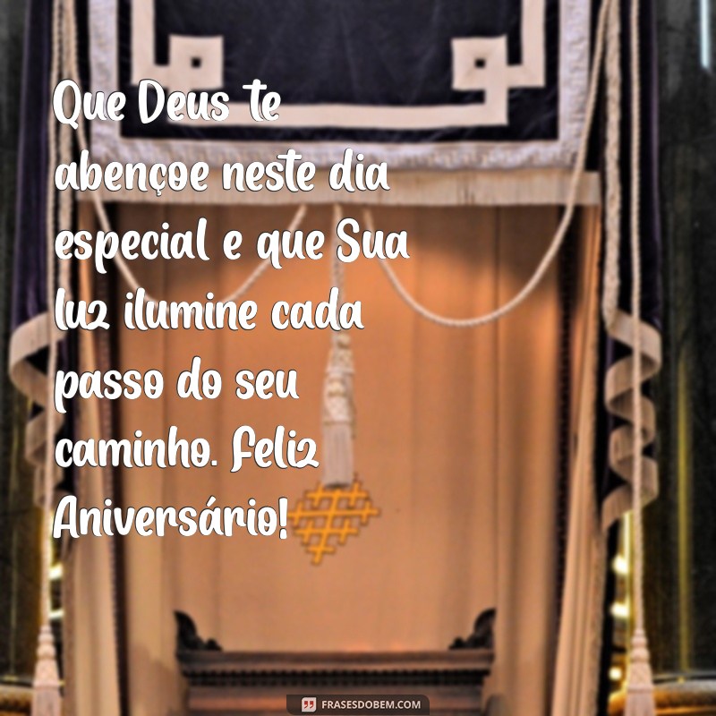 mensagem de aniversário católica para amigo Que Deus te abençoe neste dia especial e que Sua luz ilumine cada passo do seu caminho. Feliz Aniversário!