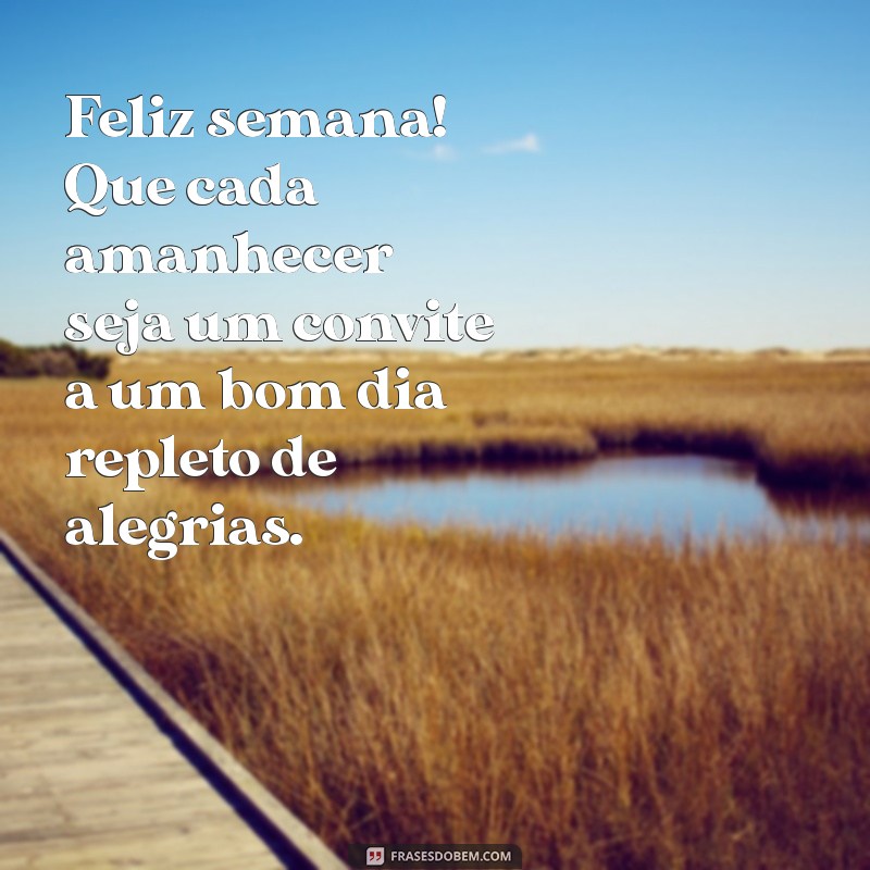 Comece a Semana com Positividade: Frases Inspiradoras para um Bom Dia 