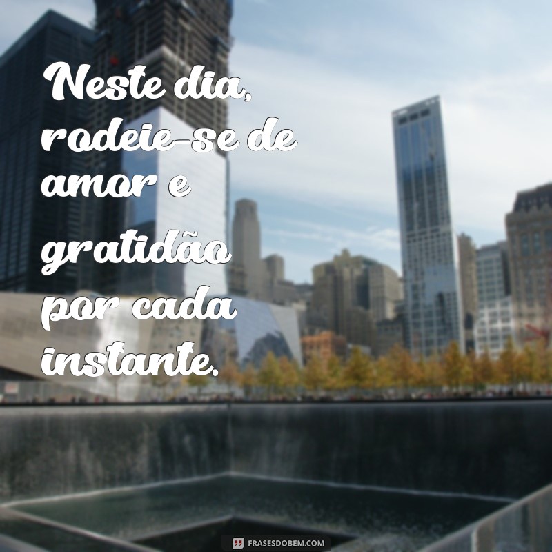 Frases Inspiradoras para Celebrar Dias Especiais 