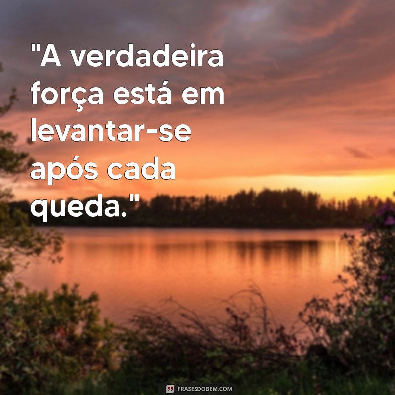 qual a melhor frases de superação? 