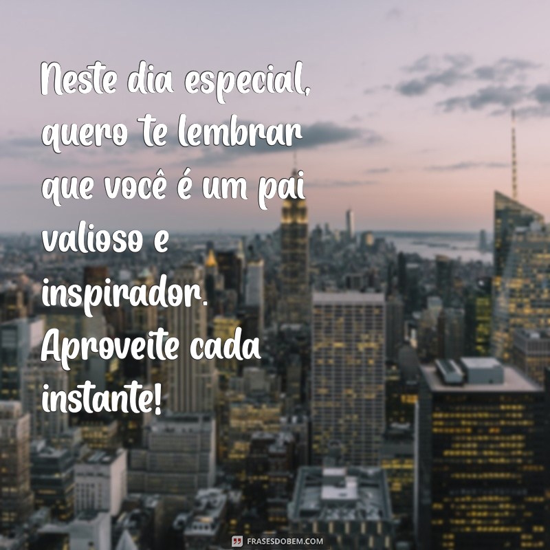 Mensagens Inspiradoras para Celebrar o Dia dos Pais 