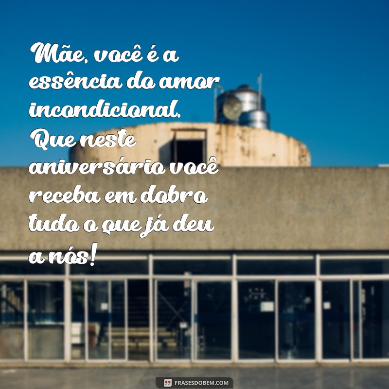 Frases Emocionantes para Celebrar o Aniversário da Mãe 