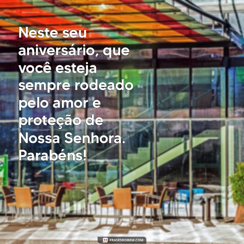 Mensagens Inspiradoras de Aniversário para Nossa Senhora: Celebre com Fé e Amor 