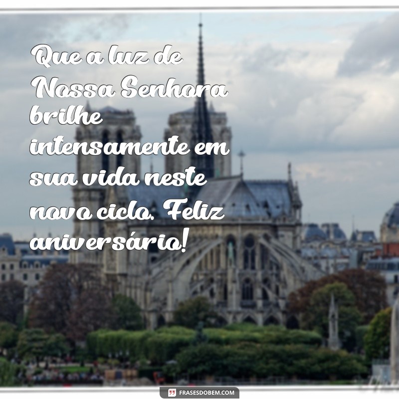 Mensagens Inspiradoras de Aniversário para Nossa Senhora: Celebre com Fé e Amor 