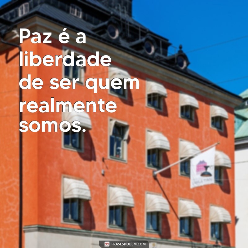 Entenda o Que é Paz: Definições, Importância e Como Cultivá-la na Sua Vida 