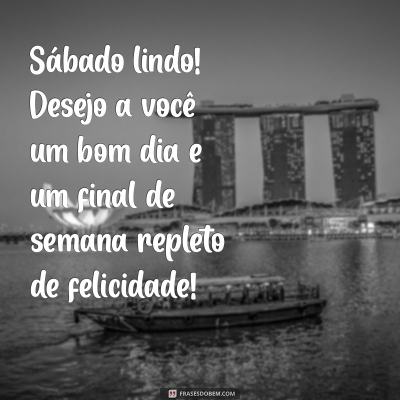 Bom Dia de Sábado: Frases Inspiradoras para um Final de Semana Perfeito 