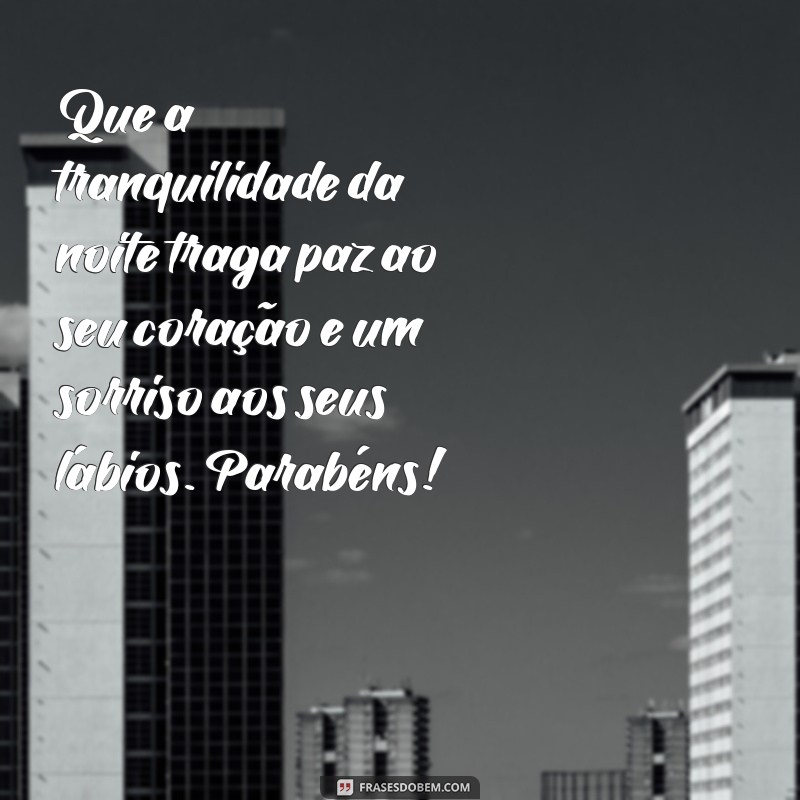 Mensagens de Boa Noite Especiais para Aniversariantes: Celebre com Carinho 