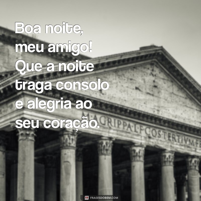 Mensagens de Boa Noite para Amigo: 20 Frases Para Encerrar o Dia com Carinho 