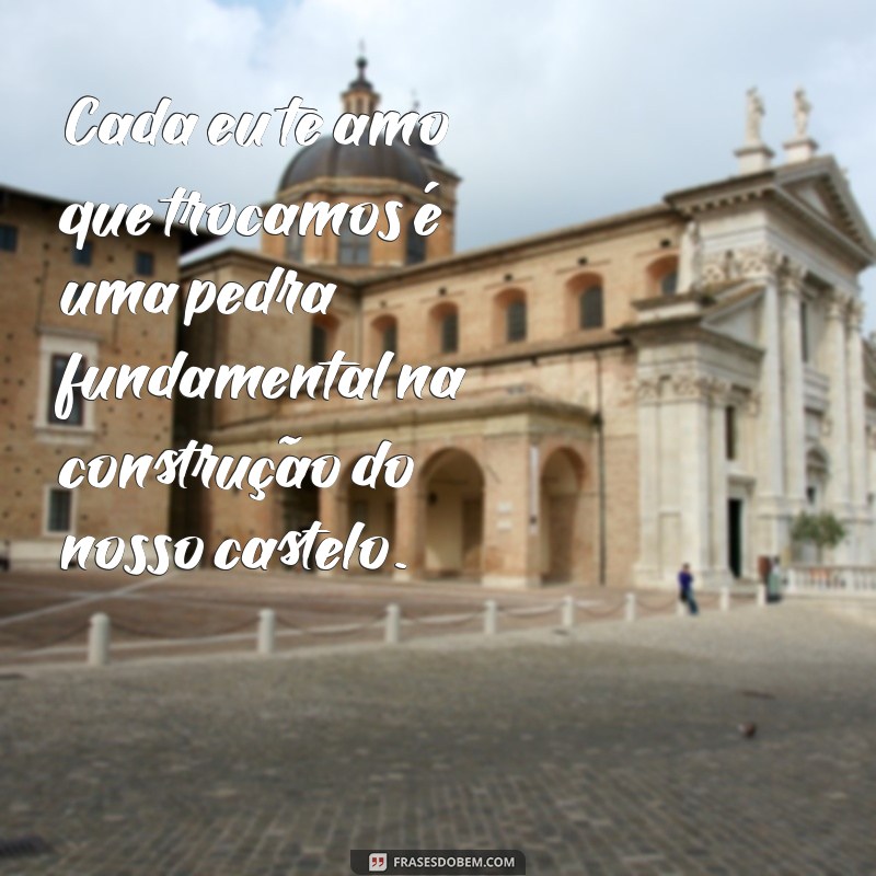 230 Frases Românticas para Encantar seu Amor 