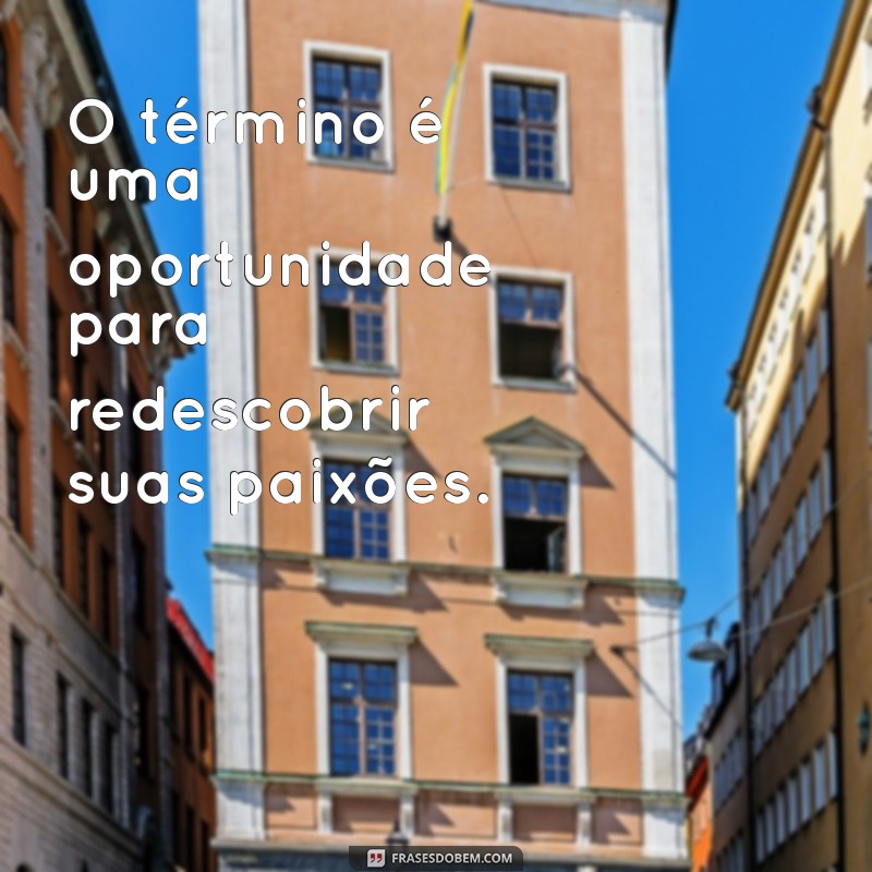 Como Lidar com o Fim do Relacionamento: Dicas para Superar a Separação 