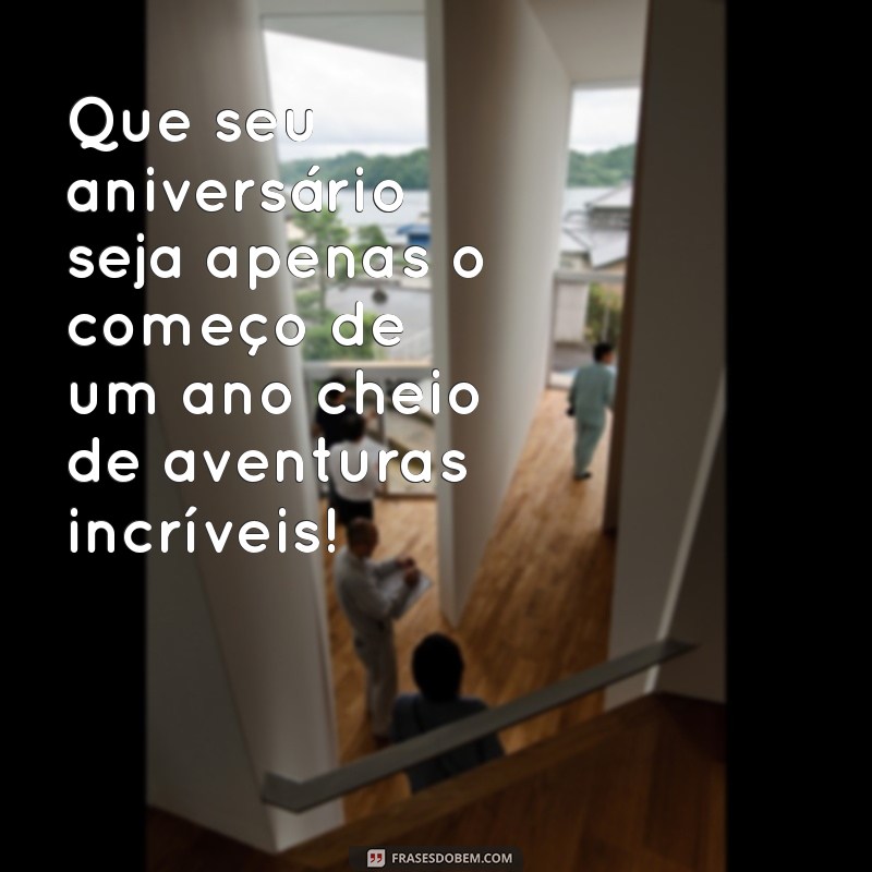 Mensagens Incríveis de Aniversário para Celebrar a Amizade 