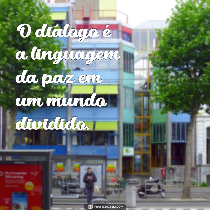 Frases Inspiradoras sobre Diálogo: A Arte da Comunicação Eficaz 