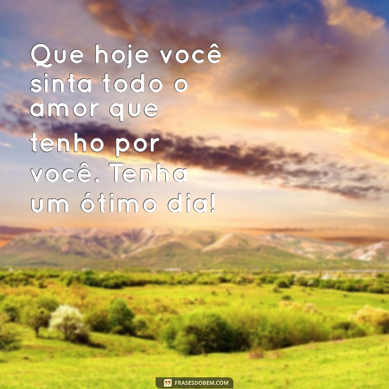 Frases de Bom Dia Meu Amor: Encante Seu Parceiro com Mensagens Carinhosas 