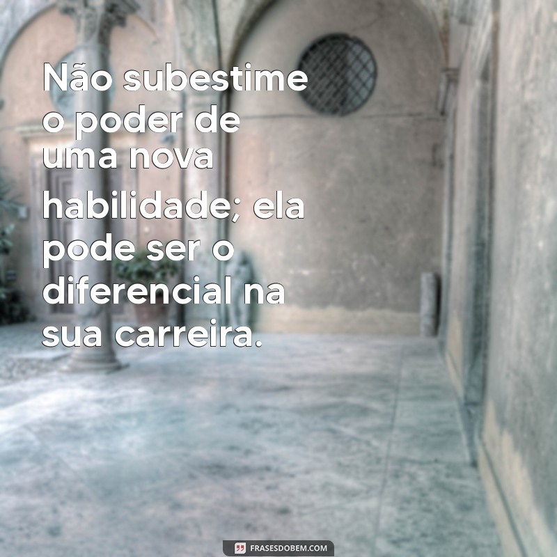 24 Frases Inspiradoras sobre Capacitação Profissional para Impulsionar sua Carreira 