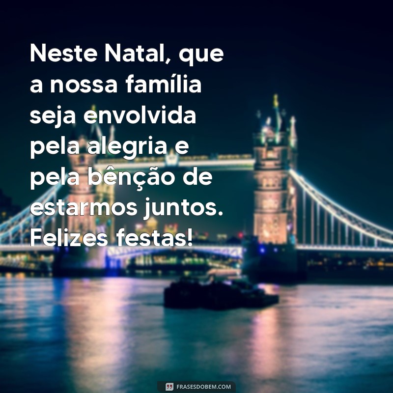 Mensagens de Natal Emocionantes para Compartilhar com Sua Família 