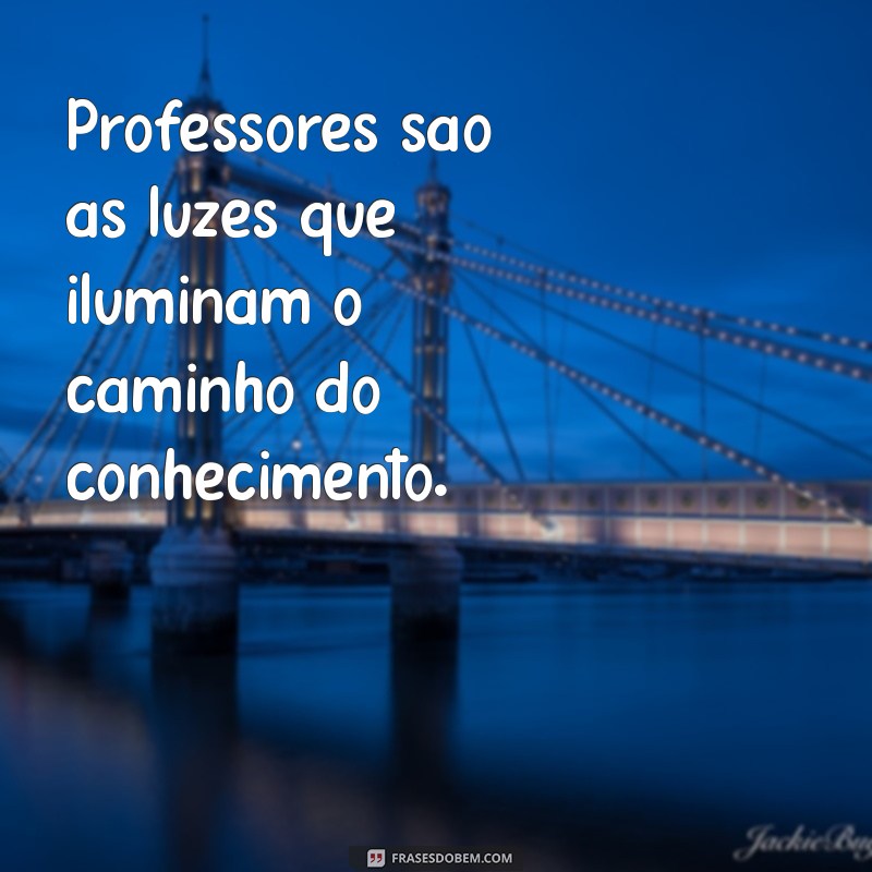 Mensagens Inspiradoras para o Dia do Professor: Homenageie com Palavras 