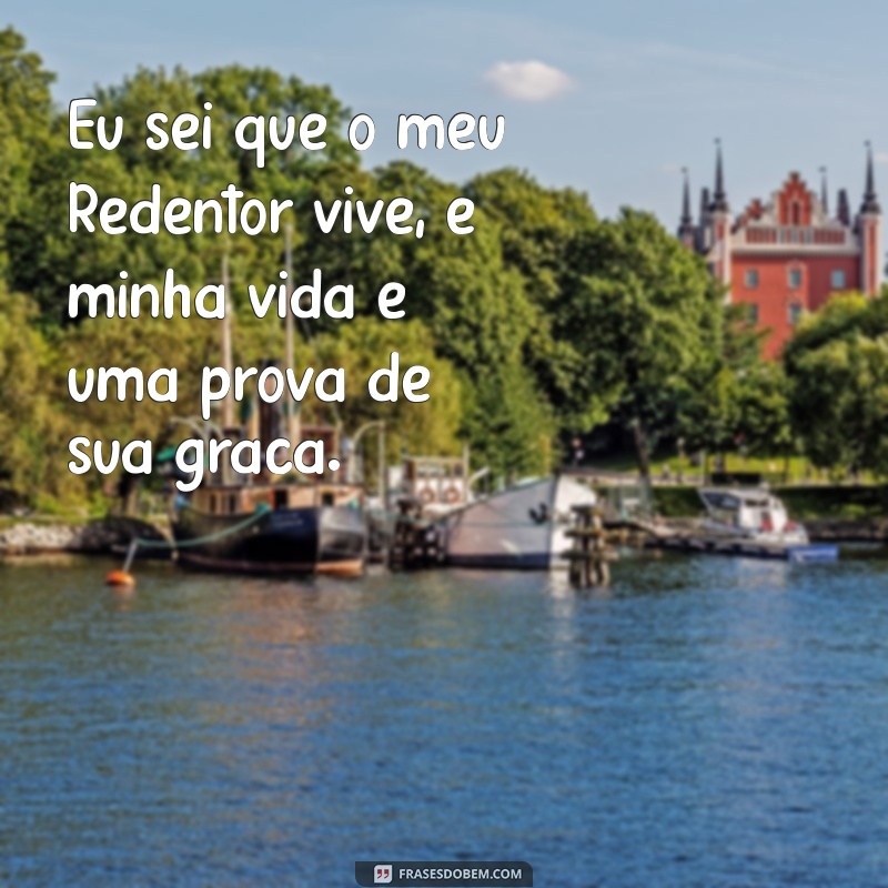 Como a Fé na Redenção Transforma Nossas Vidas: Reflexões sobre Eu Sei que Meu Redentor Vive 