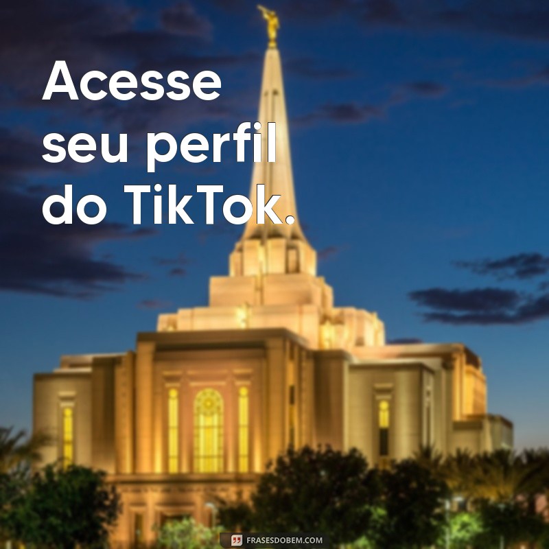 como colocar link na bio do tiktok Acesse seu perfil do TikTok.