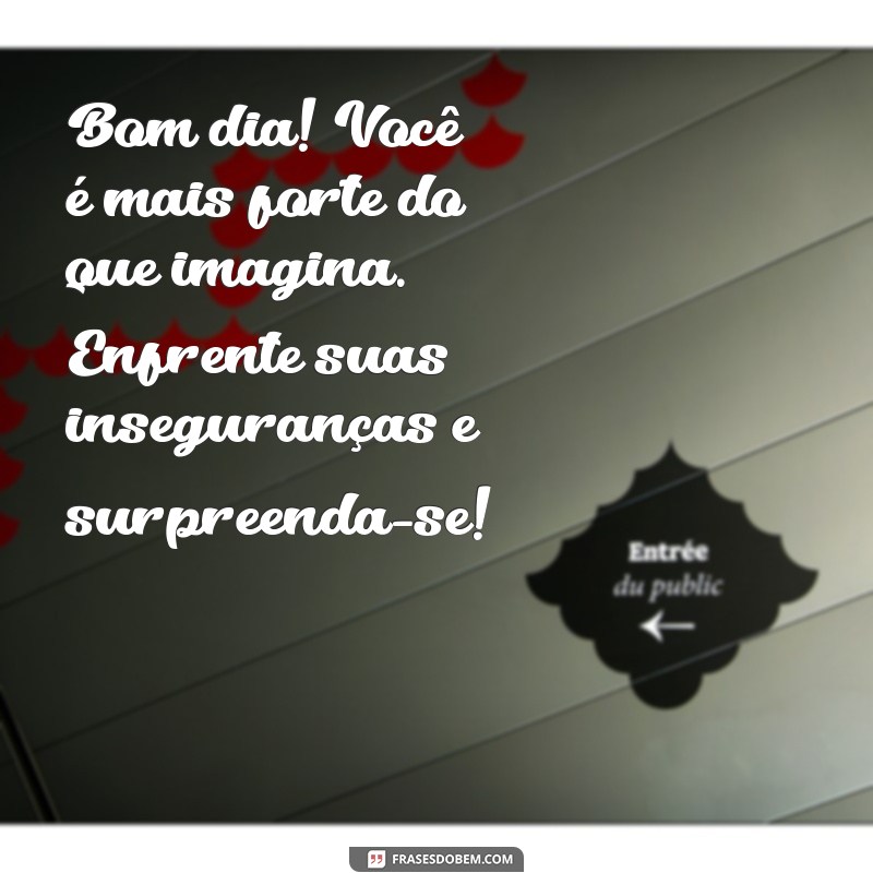 Comece Seu Dia com Reflexões Inspiradoras: Frases para um Bom Dia 