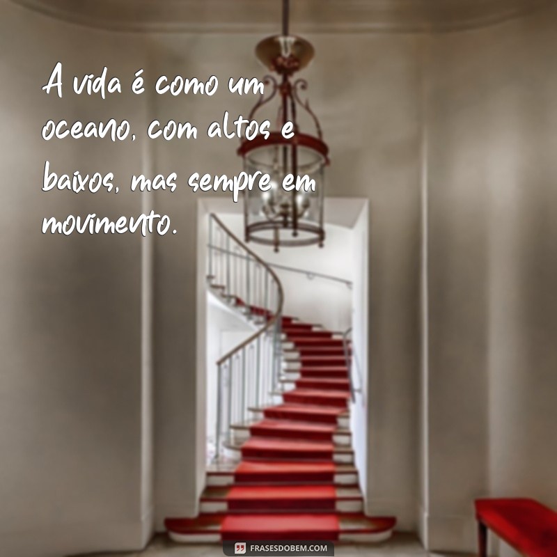 Descubra a beleza da vida através de frases e poemas inspiradores 