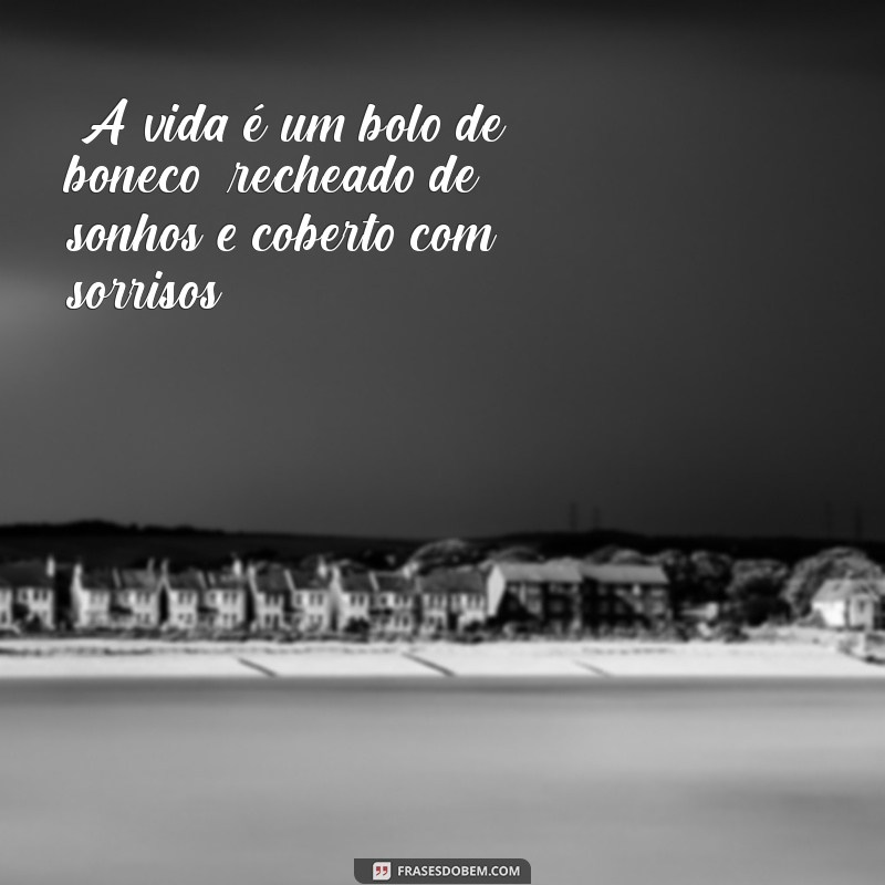 bolo de boneco com frases 