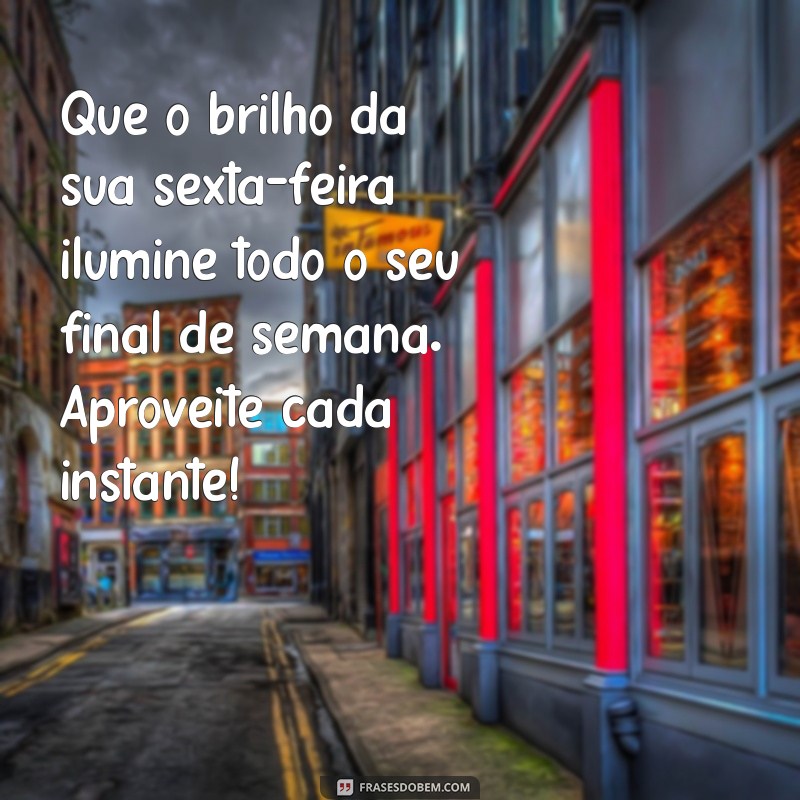 Frases Inspiradoras para Celebrar a Sexta-feira com Alegria 