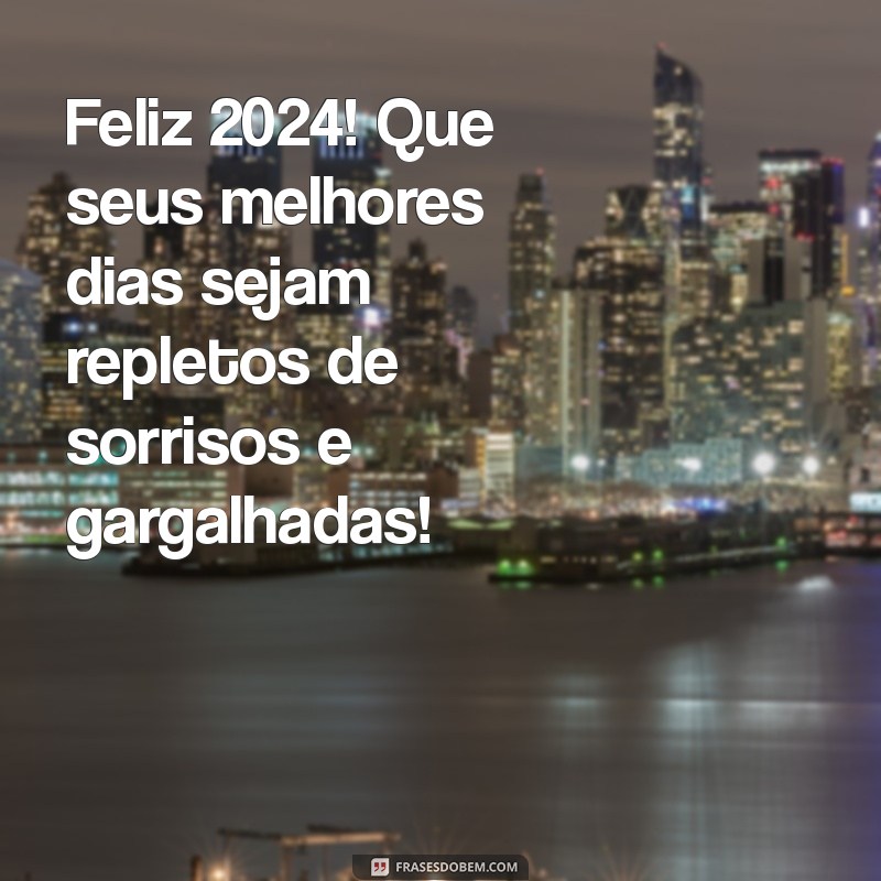 Feliz Ano Novo 2024: Frases Divertidas para Celebrar com Alegria 