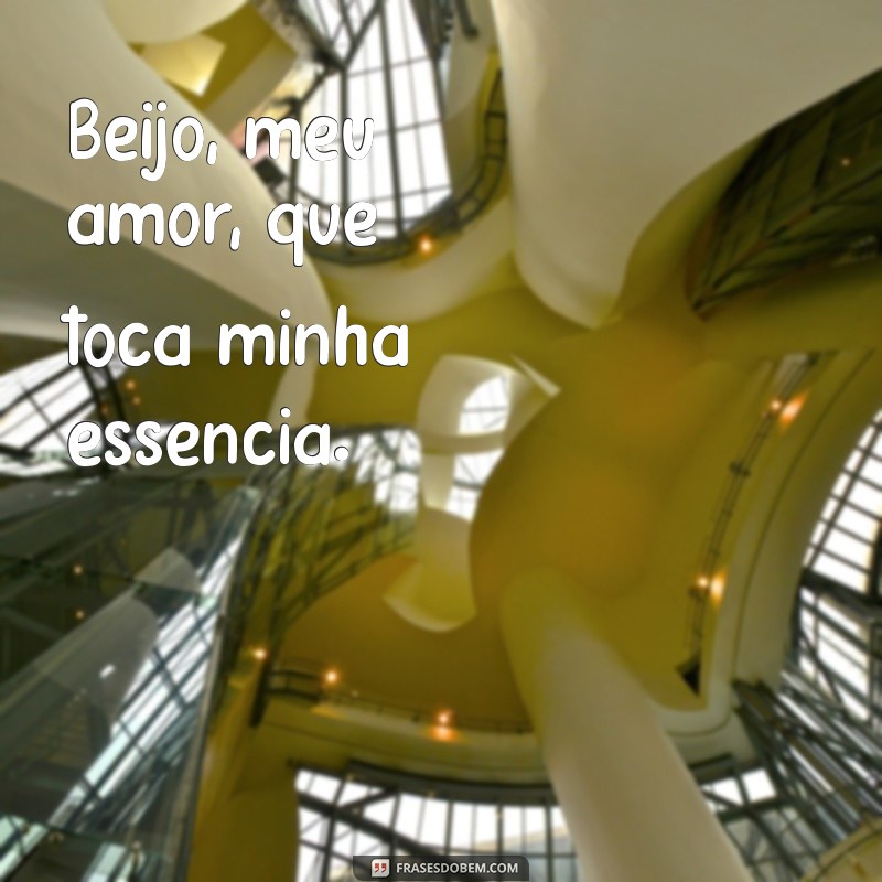 Beijo Meu Amor: Frases Românticas para Encantar Seu Coração 