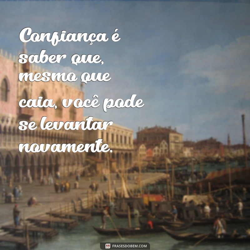 Fortaleça sua Autoestima: 10 Mensagens de Confiança para Inspirar Você 