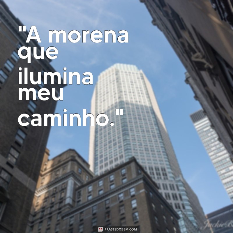 morena frases curtas 