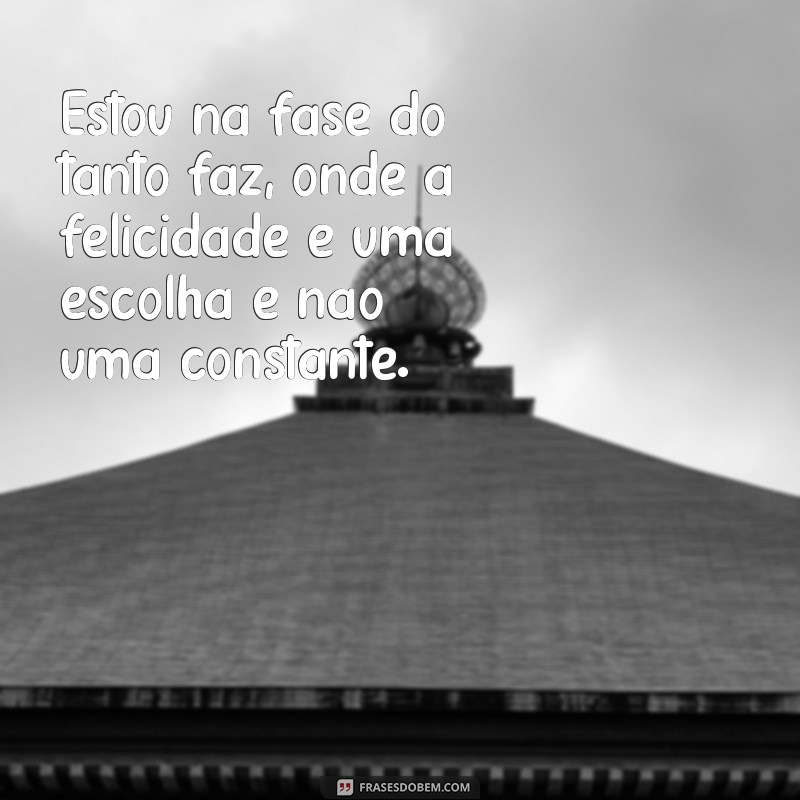 Entendendo a Fase do Tanto Faz: Como Lidar com a Indiferença e Encontrar Motivação 